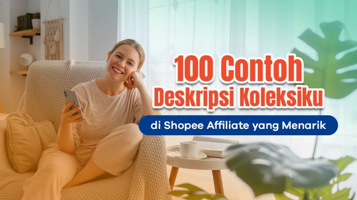 contoh deskripsi koleksiku di Shopee affiliate